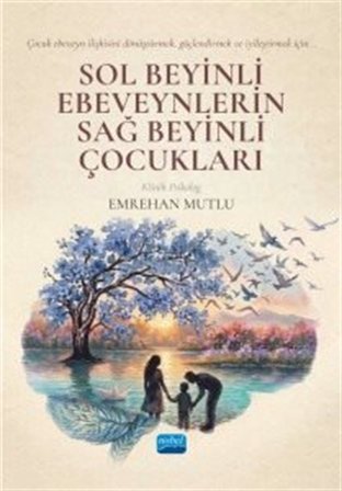 Sol Beyinli Ebeveynlerin Sağ Beyinli Çocukları / Emrehan Mutlu