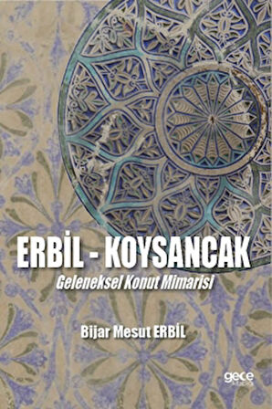 Erbil Köysancak Geleneksel Konut Mimarisi