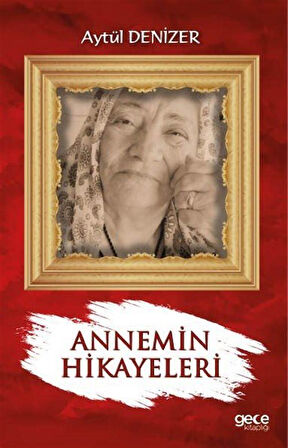 Annemin Hikayeleri / Aytül Denizer