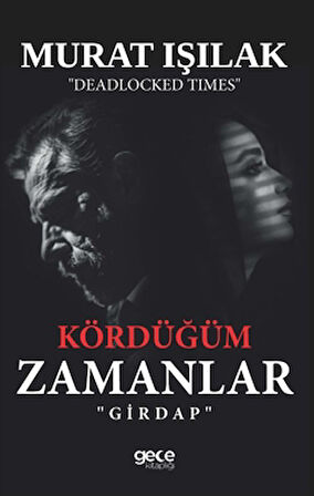 Kördüğüm Zamanlar