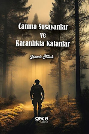 Canına Susayanlar ve Karanlıkta Kalanlar