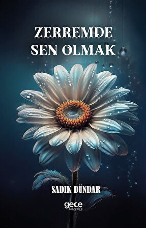 Zerremde Sen Olmak / Sadık Dündar