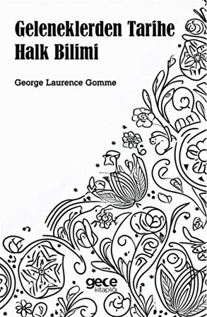 Geleneklerden Tarihe Halk Bilimi / George Laurence Gomme