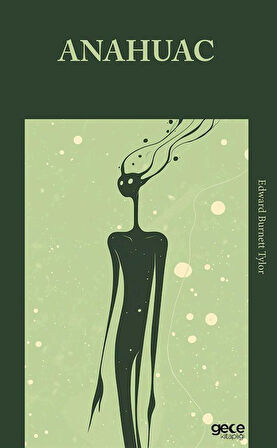 Anahuac / Edward Burnett Tylor