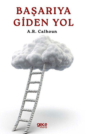 Başarıya Giden Yol / A. R. Calhoun