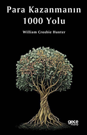 Para Kazanmanın 1000 Yolu / William Crosbie Hunter