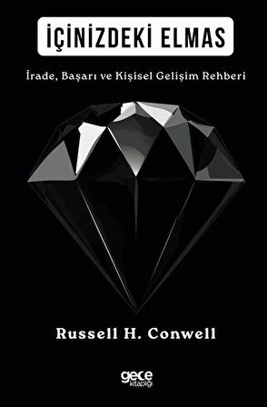 İçinizdeki Elmas & İrade, Başarı ve Kişisel Gelişim Rehberi / Russell H. Conwell
