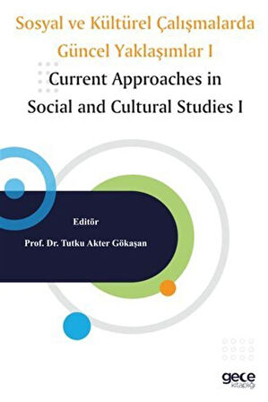 Sosyal ve Kültürel Çalışmalarda Güncel Yaklaşımlar I / Kolektif