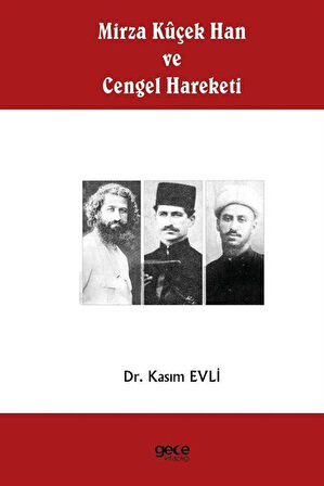 Mirza Kûçek Han ve Cengel Hareketi / Dr. Kasım Evli