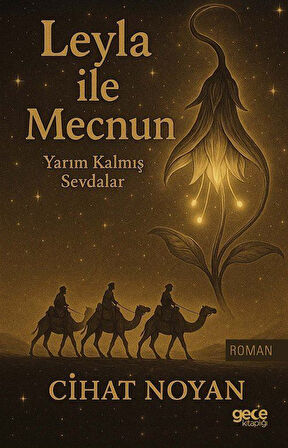 Leyla ile Mecnun & Yarım Kalmış Sevdalar / Cihat Noyan