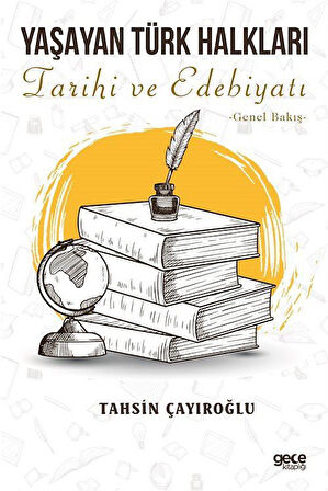 Yaşayan Türk Halkları & Tarihi ve Edebiyatı Genel Bakış / Tahsin Çayıroğlu