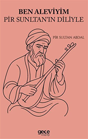 Ben Aleviyim Pir Sultanın Diliyle / Pir Sultan Abdal