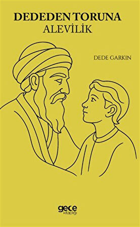 Dededen Toruna Alevilik / Dede Garkın