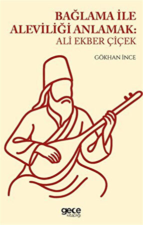 Bağlama ile Aleviliği Anlatmak / Gökhan İnce