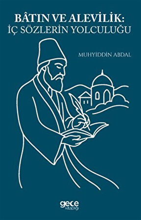 Batın ve Alevilik İç Sözlerin Yolculuğu / Muhyiddin Abdal
