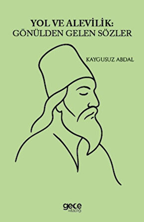 Yol ve Alevilik Gönülden Gelen Sözler