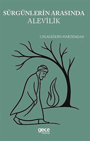 Sürgünlerin Gölgesinde Alevilik / Celaleddin Harzemşah