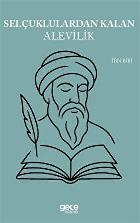 Selçuklulardan Kalan Alevilik / İbn Bibi