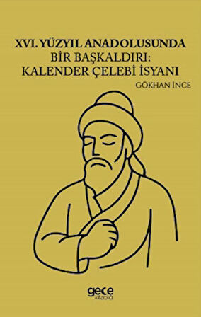 XVI Yüzyıl Anadolusunda Bir Başkaldırı Kalender Çelebi İsyanı