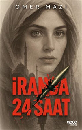 İran'da 24 Saat / Ömer Mazi