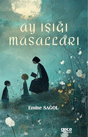 Ay Işığı Masalları / Emine Sağol