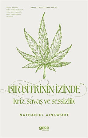 Bir Bitkinin İzinde Kriz Savaş ve Sessizlik / Nathaniel Ainsworth