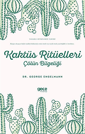Kaktüs Ritüelleri & Çölün Bilgeliği / Dr. George Engelmann