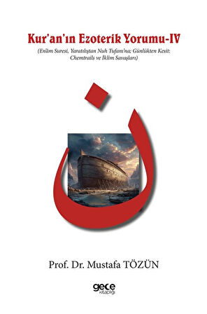 Kuranın Ezoterik Yorumu 4 & (En'am Suresi, Yaratılıştan Nuh Tufanı'na; Günlükten Kesit: Chemtrails ve İklim Savaşları) / Mustafa Tözün