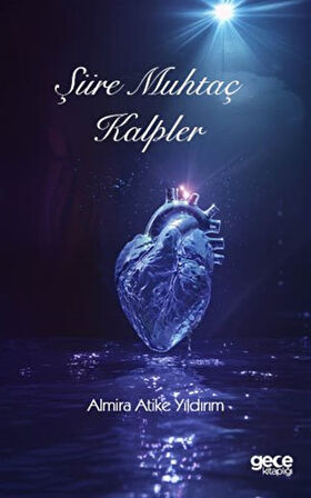 Şiire Muhtaç Kalpler / Almira Atike Yıldırım