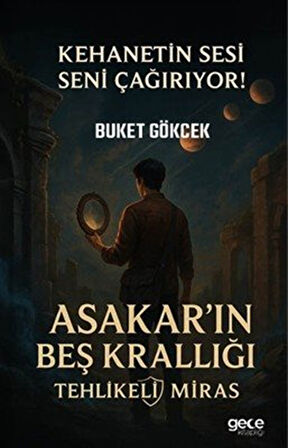 Asakar'ın Beş Krallığı Tehlikeli Miras & Kehanetin Sesi Seni Çağırıyor / Buket Gökcek