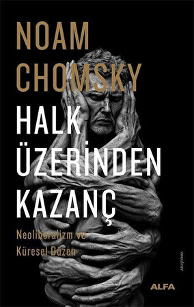 Halk Üzerinden Kazanç & Neoliberalizm ve Küresel Düzen / Noam Chomsky