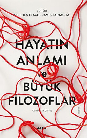 Hayatın Anlamı ve Büyük Filozoflar / James Tartaglia