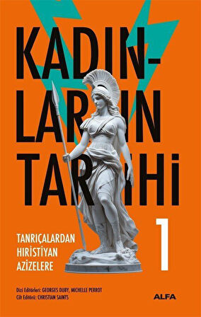 Kadınların Tarihi 1 (Karton Kapak) & Tanrıçalardan Hıristiyan Azizelere / Georges Duby