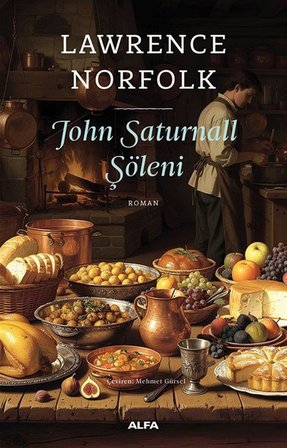 John Saturnall Şöleni / Lawrence Norfolk