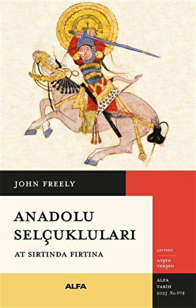 Anadolu Selçukluları & At Sırtında Fırtına / John Freely