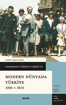 Cambridge Türkiye Tarihi 4 / Modern Dünyada Türkiye 1839-2010 (Ciltli) / Reşat Kasaba