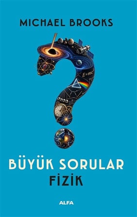 Büyük Sorular / Fizik / Michael Brooks