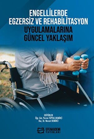Engellilerde Egzersiz ve Rehabilitasyon Uygulamalarına Güncel Yaklaşım