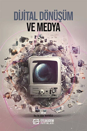 Dijital Dönüşüm ve Medya / Selver Mertoğlu