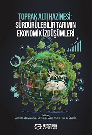 Toprak Altı Hazinesi; Sürdürülebilir Tarımın Ekonomik İzdüşümleri / Kolektif
