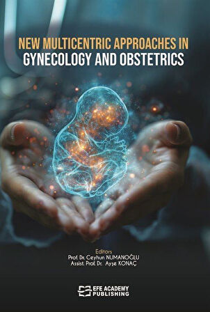 New Multicentric Approaches In Gynecology And Obstetrics / Prof. Dr. Ayşe Konaç