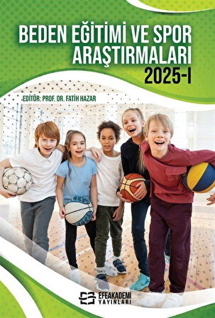 Beden Eğitimi ve Spor Araştırmaları 2025 - 1 / Prof. Dr. Fatih Hazar