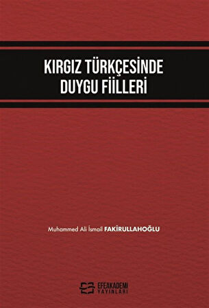 Kırgız Türkçesinde Duygu Fiilleri / Muhammed Ali İsmail Fakirullahoğlu