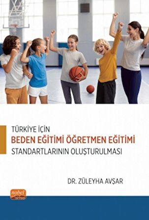 Türkiye İçin Beden Eğitimi Öğretmen Eğitimi Standartlarının Oluşturulması
