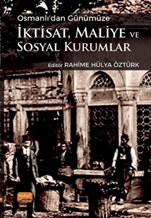 Osmanlı’dan Günümüze İktisat, Maliye ve Sosyal Kurumlar