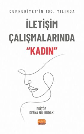 Cumhuriyet’in 100. Yılında İletişim Çalışmalarında “Kadın”