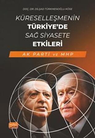 Küreselleşmenin Türkiye’de Sağ Siyasete Etkileri (AK PARTİ ve MHP)
