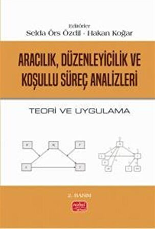 Aracılık, Düzenleyicilik ve Koşullu Süreç Analizleri - Teori Ve Uygulama / Kolektif