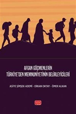 Afgan Göçmenlerin Türkiye'den Memnuniyetinin Belirleyicileri / Kolektif