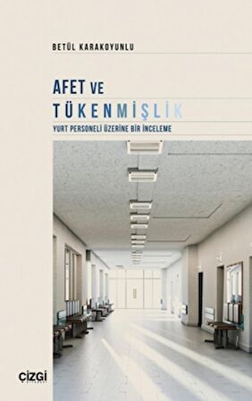 Afet ve Tükenmişlik (Yurt Personeli Üzerine Bir İnceleme)